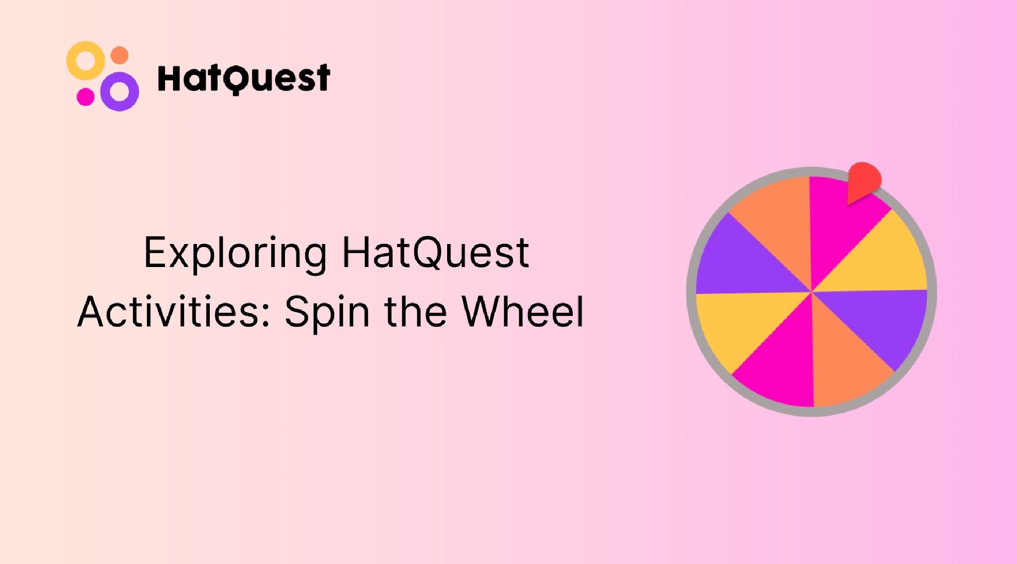 exploring-hatquest-activities-spin-the-wheel