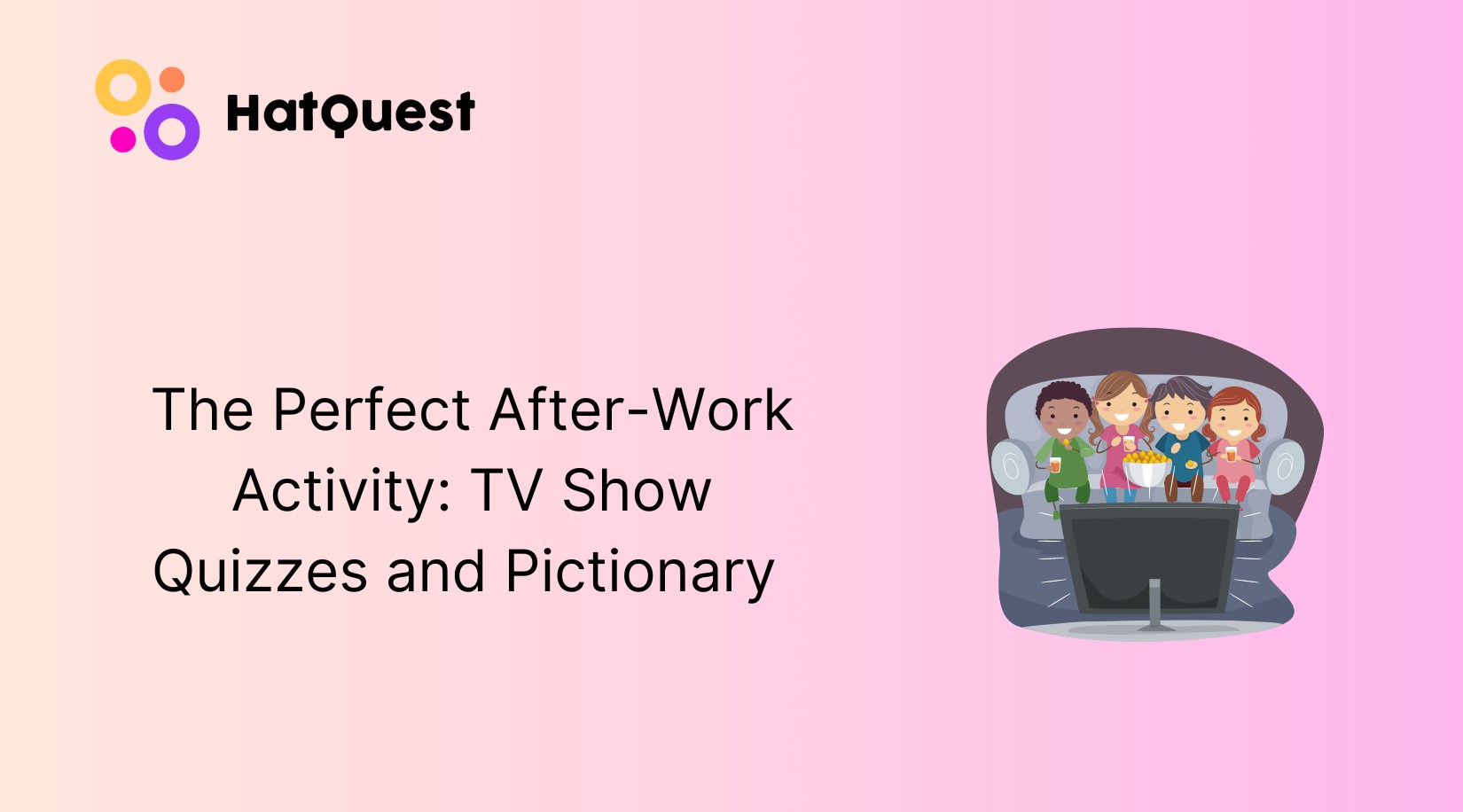 the-perfect-after-work-activity-tv-show-quizzes-and-pictionary